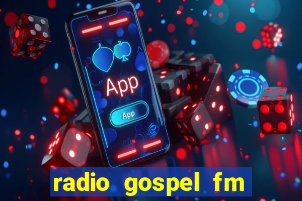 radio gospel fm salvador bahia